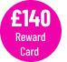 £140 Reward Card