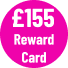 £155 Reward card