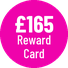 £165 Reward Card