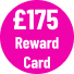 £175 Reward Card