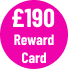 £190 Reward card