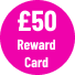 £50 Reward Card