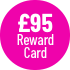 £95 Reward Card