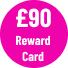 £90 Reward Card