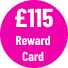 £115 Reward Card